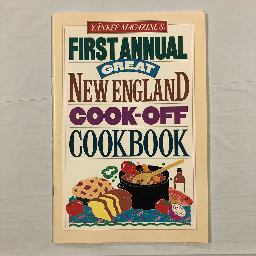 1987 Yankee Magazine FIRST ANNUAL GREAT NEW ENGLAND COOK-OFF COOKBOOK Paperback